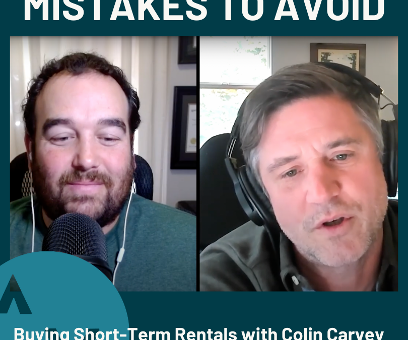 Mistakes to Avoid: Buying Short-Term Rentals with Colin Carvey