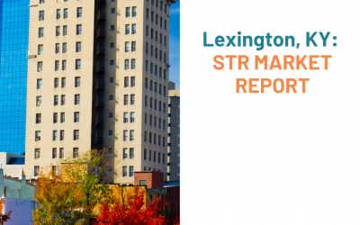 Lexington, KY: A Hidden Gem for Savvy STR Investors—If You Choose Wisely